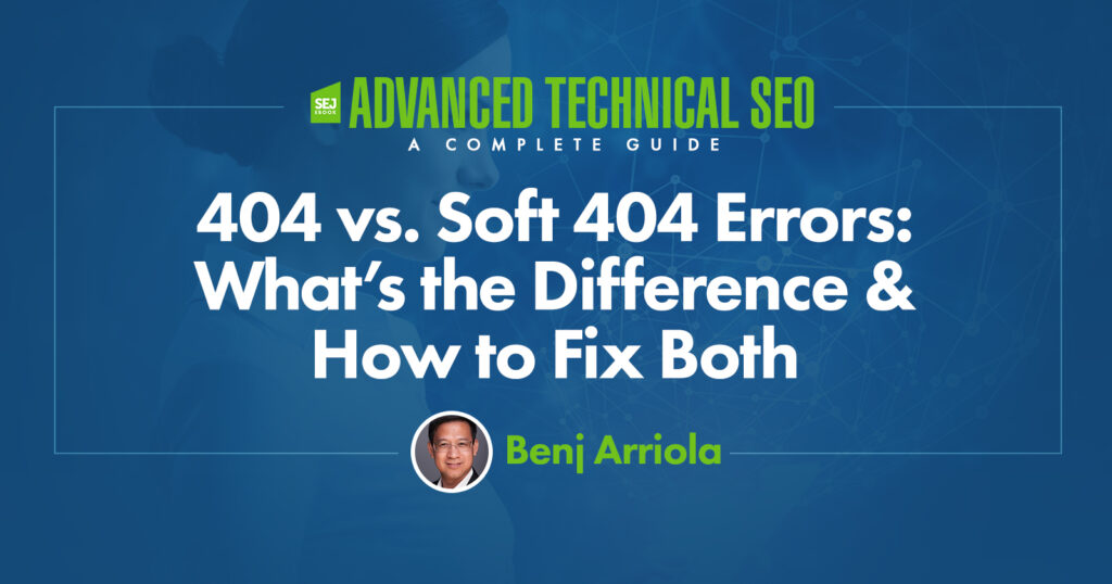 404 vs. soft 404 errors what s the difference how to fix both