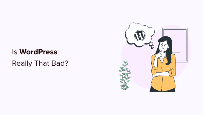 is wordpress really that bad things you should know og