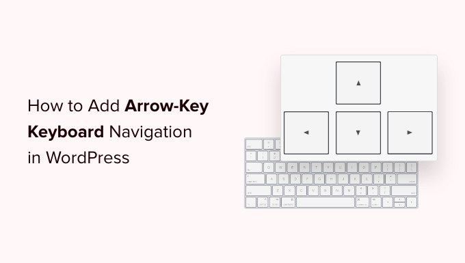 how to add arrow key keyboard navigation in wordpress og