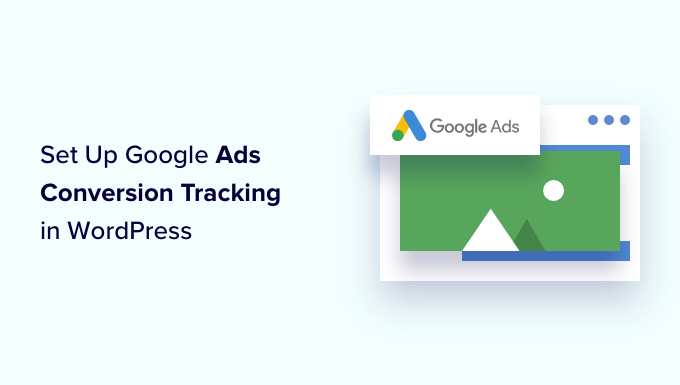 how to setup google ads conversion tracking